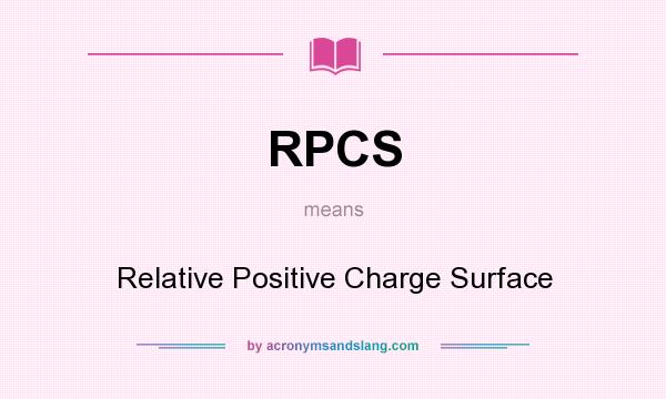 What does RPCS mean? It stands for Relative Positive Charge Surface