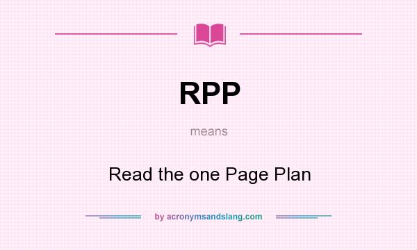 What does RPP mean? It stands for Read the one Page Plan
