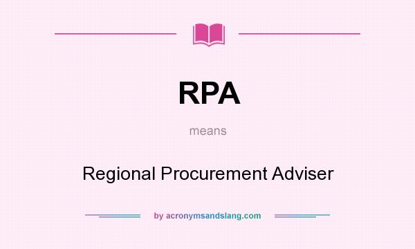 What does RPA mean? It stands for Regional Procurement Adviser