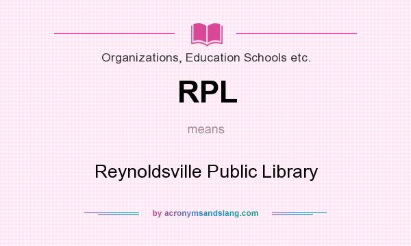 What does RPL mean? It stands for Reynoldsville Public Library