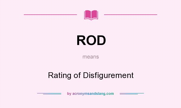 What does ROD mean? It stands for Rating of Disfigurement