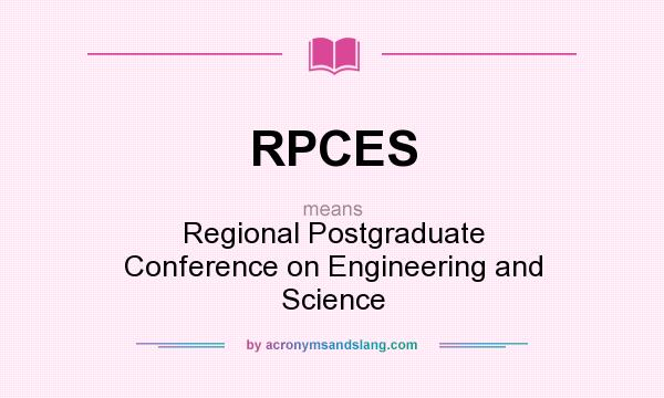 What does RPCES mean? It stands for Regional Postgraduate Conference on Engineering and Science