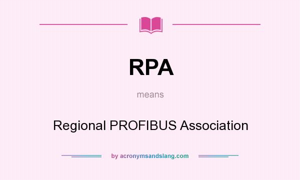 What does RPA mean? It stands for Regional PROFIBUS Association