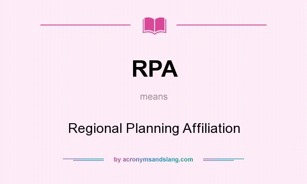 What does RPA mean? It stands for Regional Planning Affiliation