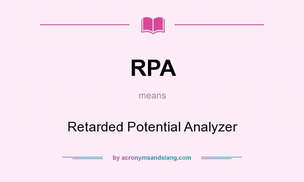 What does RPA mean? It stands for Retarded Potential Analyzer