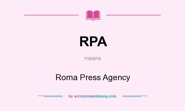 What does RPA mean? It stands for Roma Press Agency