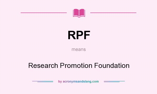What does RPF mean? It stands for Research Promotion Foundation
