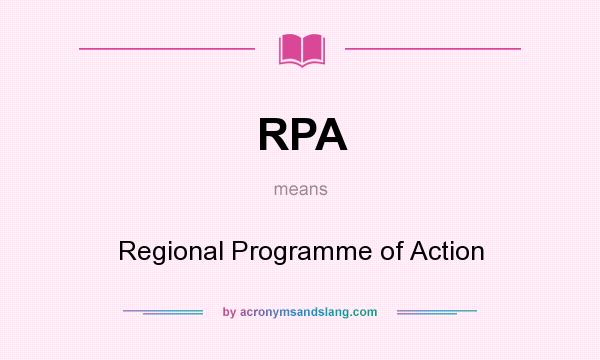 What does RPA mean? It stands for Regional Programme of Action