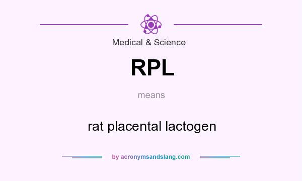 What does RPL mean? It stands for rat placental lactogen