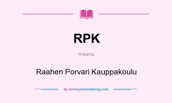 What does RPK mean? It stands for Raahen Porvari Kauppakoulu