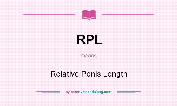 What does RPL mean? It stands for Relative Penis Length