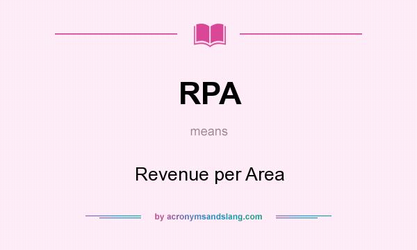 What does RPA mean? It stands for Revenue per Area
