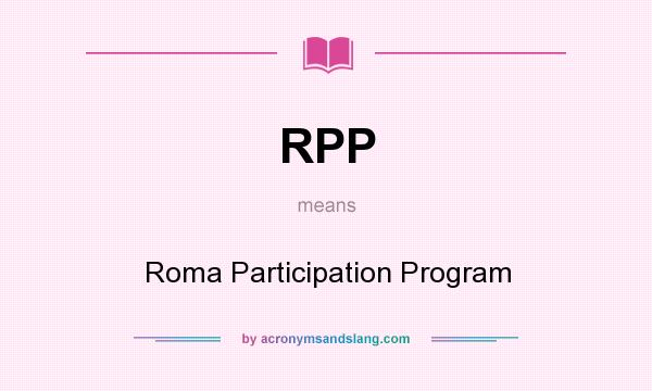 What does RPP mean? It stands for Roma Participation Program