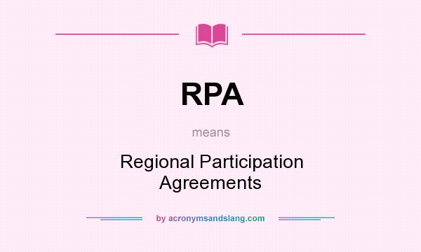 What does RPA mean? It stands for Regional Participation Agreements
