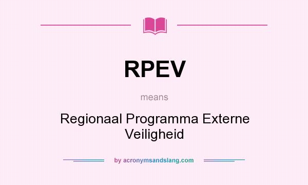 What does RPEV mean? It stands for Regionaal Programma Externe Veiligheid