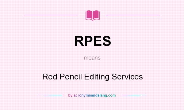 What does RPES mean? It stands for Red Pencil Editing Services