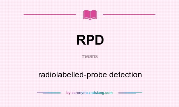 What does RPD mean? It stands for radiolabelled-probe detection