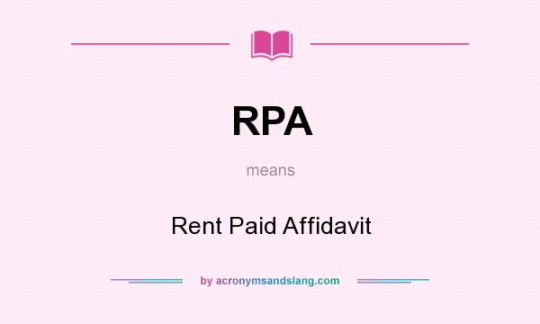 What does RPA mean? It stands for Rent Paid Affidavit