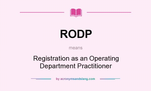 What does RODP mean? It stands for Registration as an Operating Department Practitioner