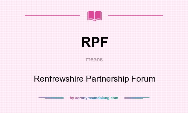 What does RPF mean? It stands for Renfrewshire Partnership Forum