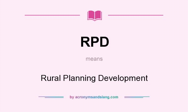 What does RPD mean? It stands for Rural Planning Development