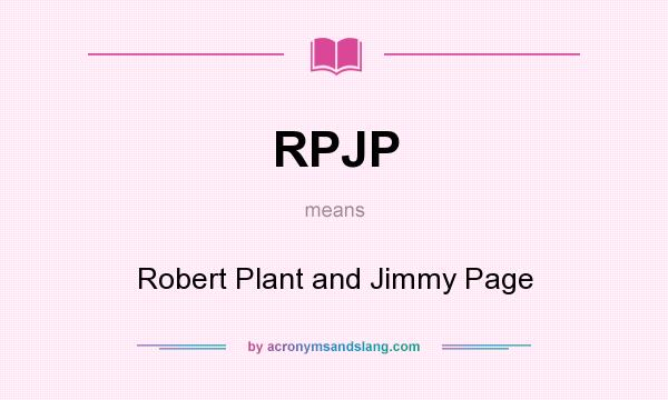 What does RPJP mean? It stands for Robert Plant and Jimmy Page