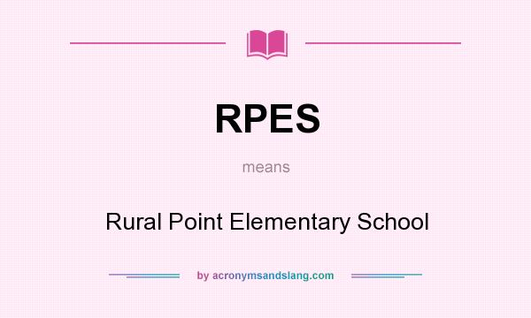 What does RPES mean? It stands for Rural Point Elementary School