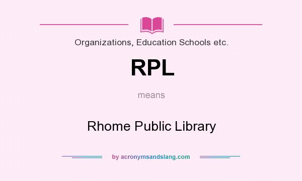 What does RPL mean? It stands for Rhome Public Library