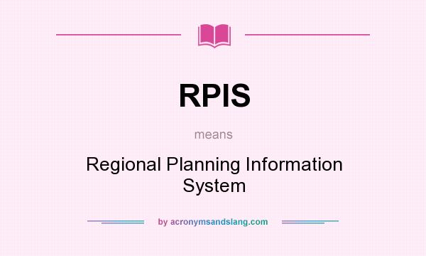 What does RPIS mean? It stands for Regional Planning Information System
