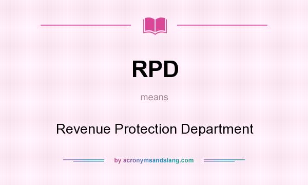 What does RPD mean? It stands for Revenue Protection Department