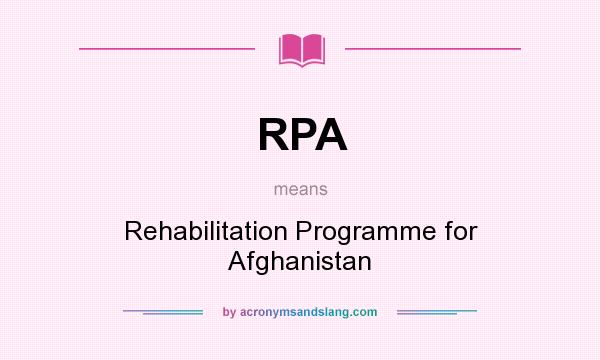 What does RPA mean? It stands for Rehabilitation Programme for Afghanistan
