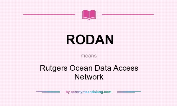 What does RODAN mean? It stands for Rutgers Ocean Data Access Network