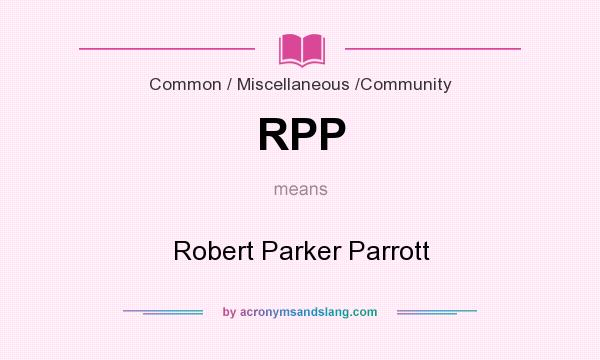 What does RPP mean? It stands for Robert Parker Parrott