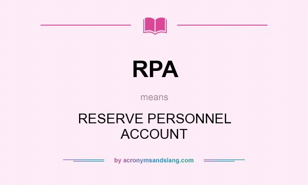 What does RPA mean? It stands for RESERVE PERSONNEL ACCOUNT