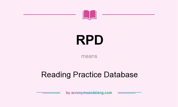What does RPD mean? It stands for Reading Practice Database