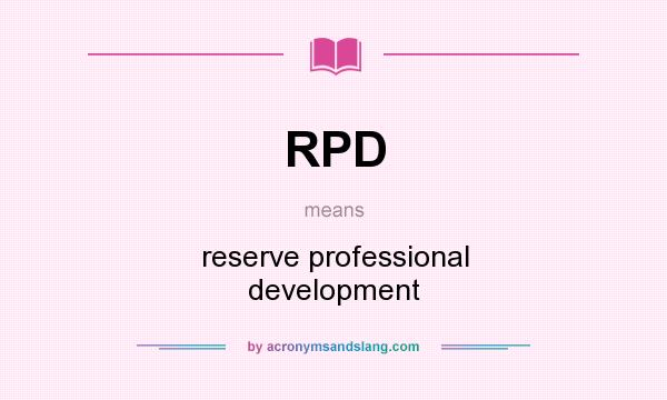 What does RPD mean? It stands for reserve professional development