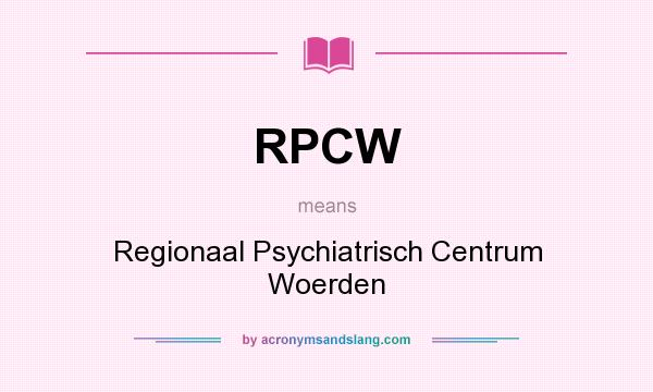 What does RPCW mean? It stands for Regionaal Psychiatrisch Centrum Woerden