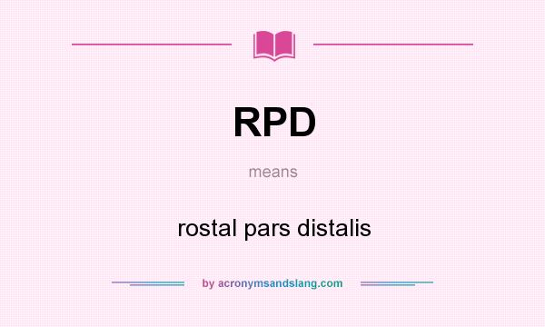 What does RPD mean? It stands for rostal pars distalis