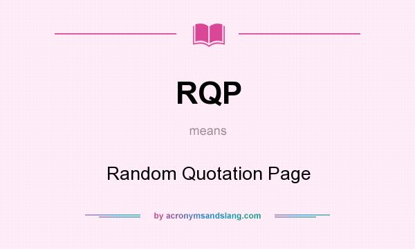 What does RQP mean? It stands for Random Quotation Page