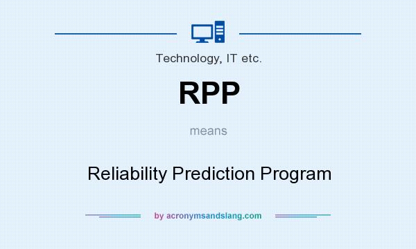 What does RPP mean? It stands for Reliability Prediction Program