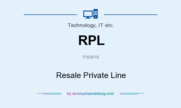 What does RPL mean? It stands for Resale Private Line