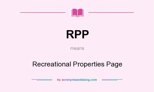 What does RPP mean? It stands for Recreational Properties Page