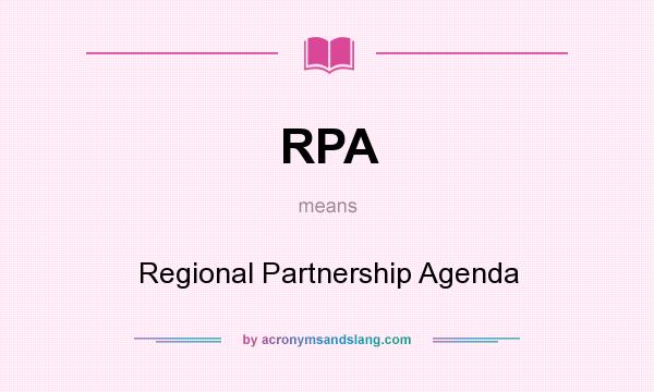 What does RPA mean? It stands for Regional Partnership Agenda