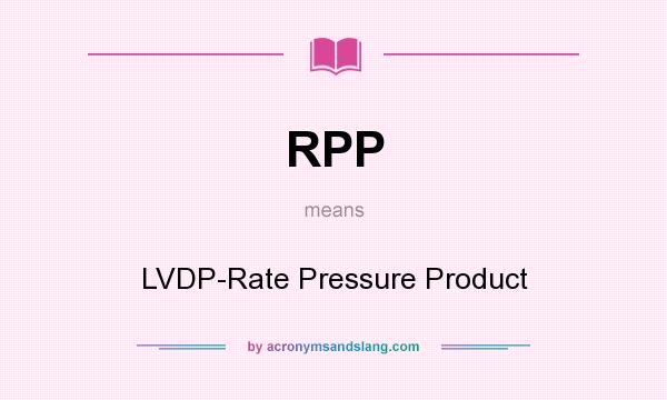 What does RPP mean? It stands for LVDP-Rate Pressure Product