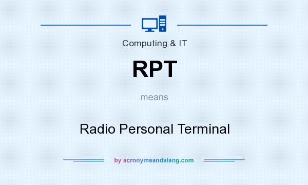 What does RPT mean? It stands for Radio Personal Terminal