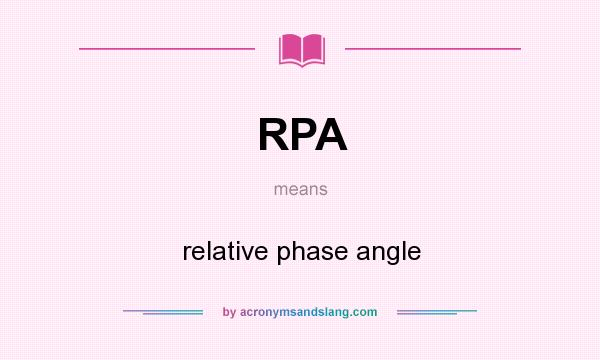 What does RPA mean? It stands for relative phase angle