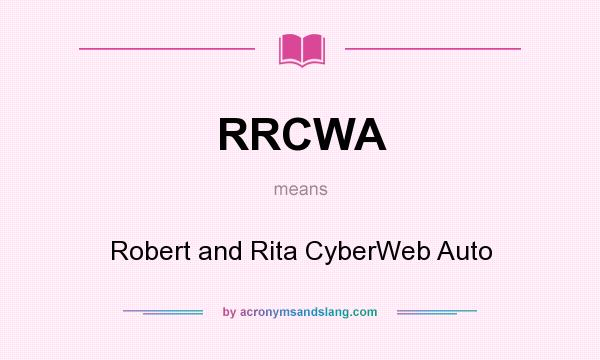 What does RRCWA mean? It stands for Robert and Rita CyberWeb Auto