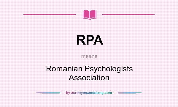 What does RPA mean? It stands for Romanian Psychologists Association