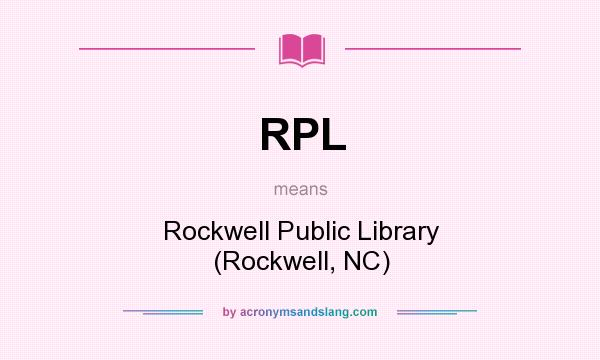 What does RPL mean? It stands for Rockwell Public Library (Rockwell, NC)