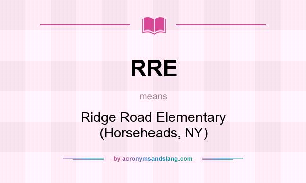What does RRE mean? It stands for Ridge Road Elementary (Horseheads, NY)